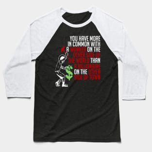 You Have More In Common - Socialist, Leftist, Punk Baseball T-Shirt